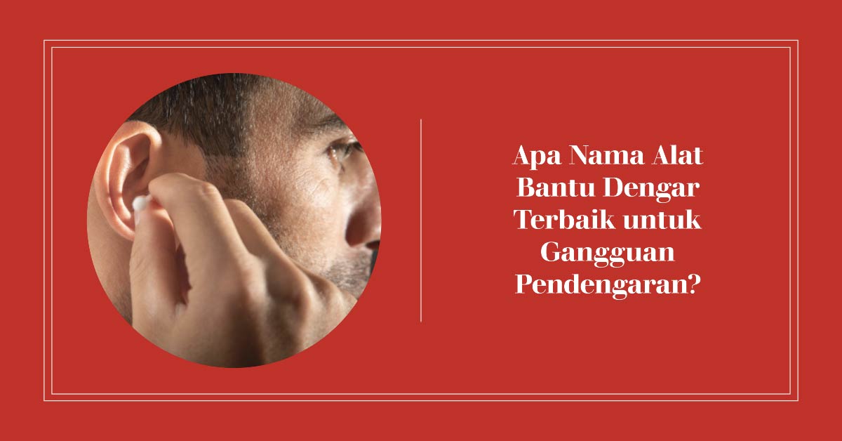 Nama Alat Bantu Dengar Terbaik