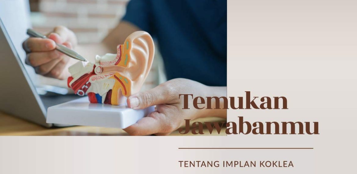 Implan Koklea itu Apa, Cari Jawaban