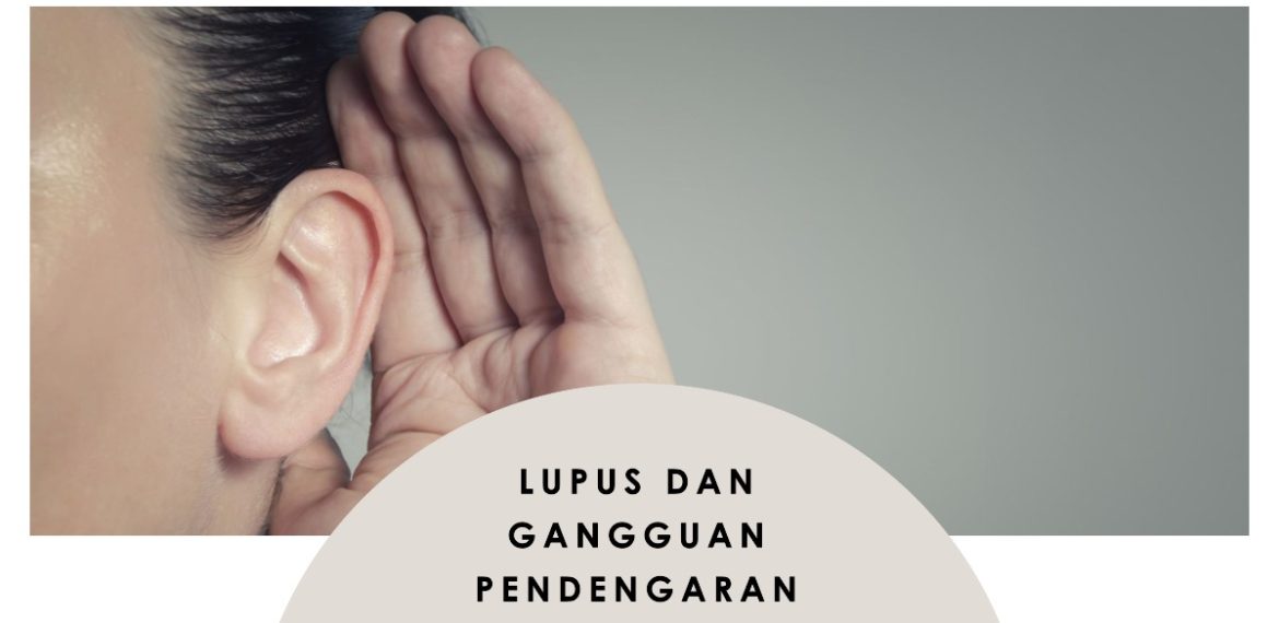 Lupus dan Gangguan Pendengaran
