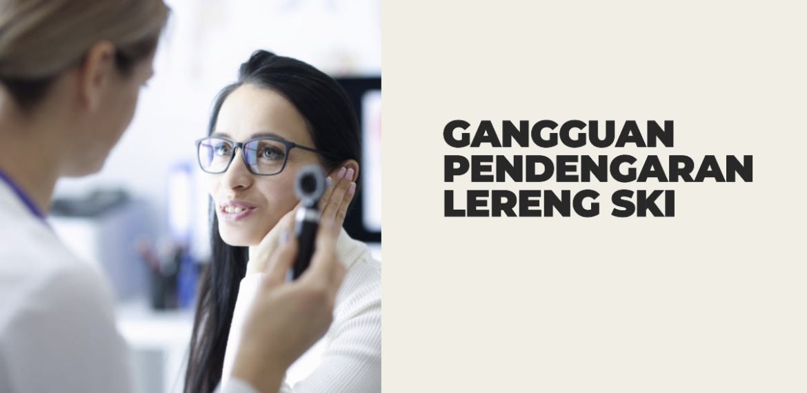 Gangguan Pendengaran Lereng Ski