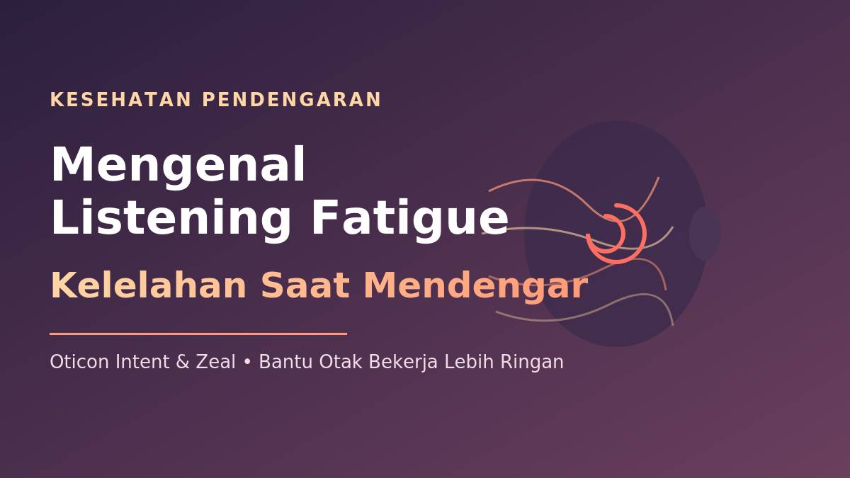 lelah saat mendengar